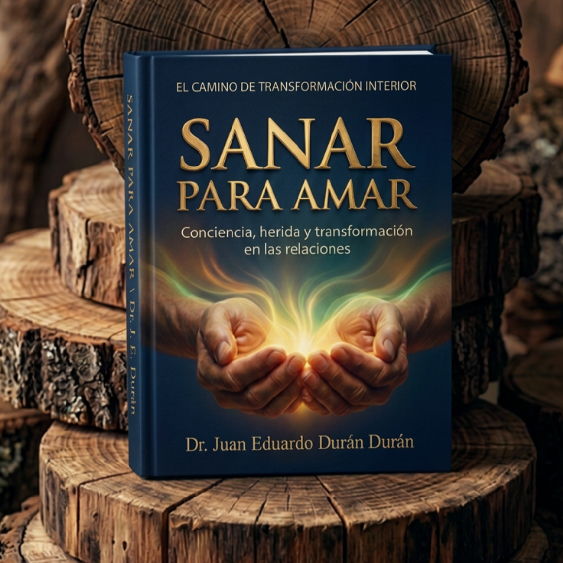 Portada del libro Sanar para Amar del Dr. Juan Eduardo Durán